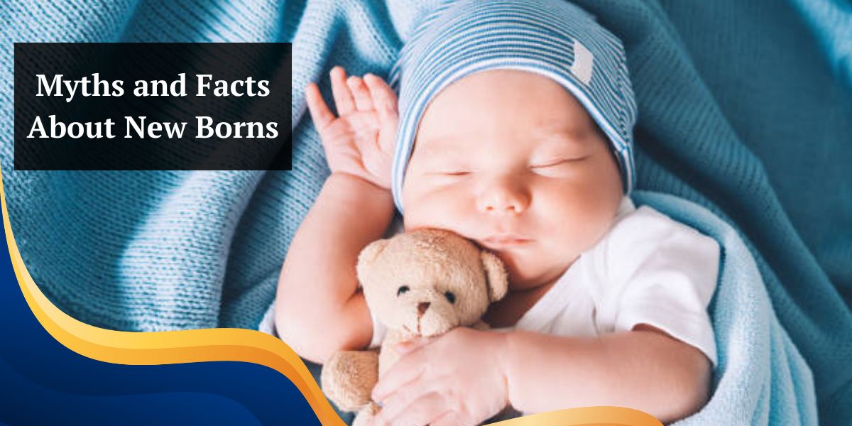 Myths and Facts About New Borns