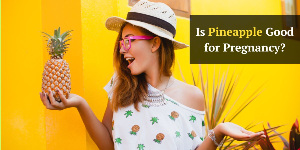 Is Pineapple Good for Pregnancy?