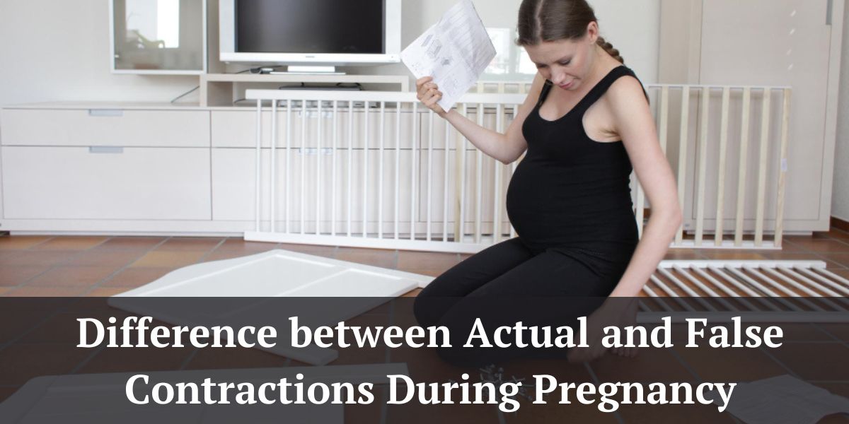 Difference between Actual and False Contractions During Pregnancy