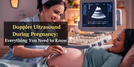 Understanding Doppler Ultrasound During Pregnancy: Everything You Need to Know