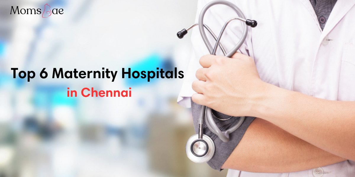 Top 6 Maternity Hospitals in Chennai