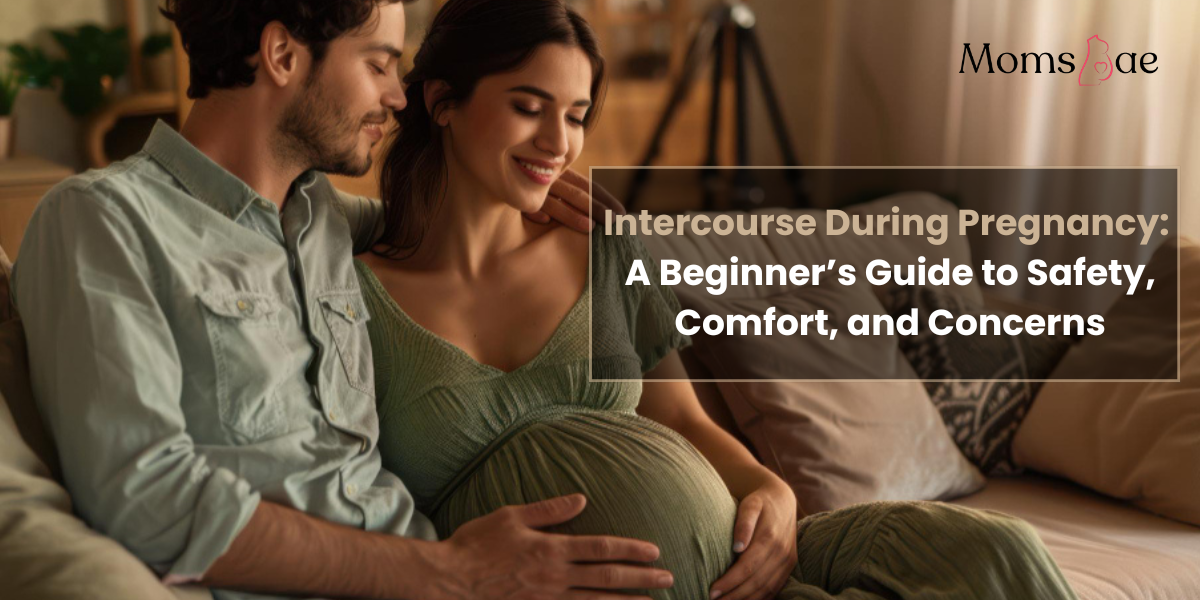 Intercourse During Pregnancy: A Beginner’s Guide to Safety, Comfort, and Concerns