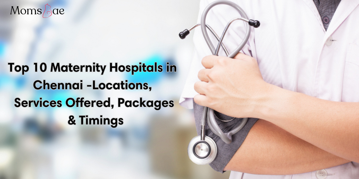 Top 6 Maternity Hospitals in Chennai